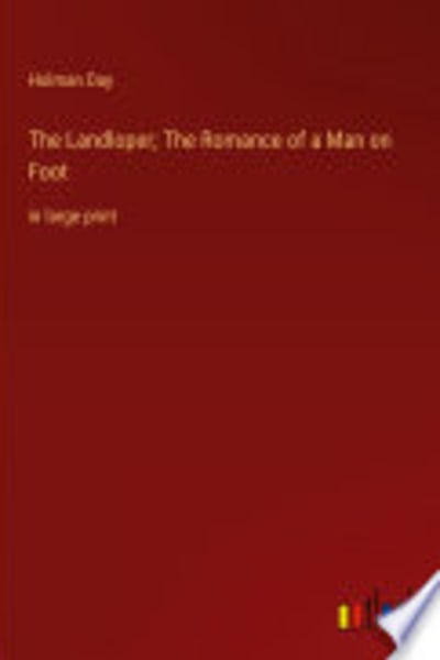 The Landloper: The Romance of a Man on Foot by Holman Day — book cover