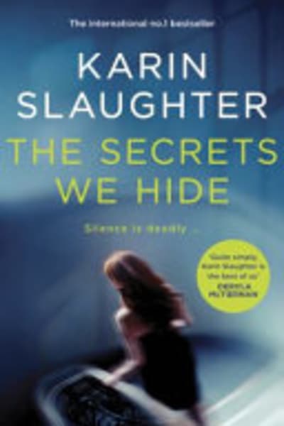 The Secrets We Hide by Karin Slaughter — book cover