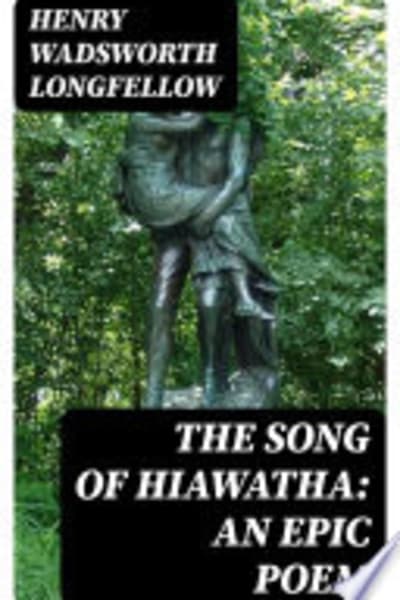 The Song of Hiawatha by Henry Wadsworth Longfellow — book cover