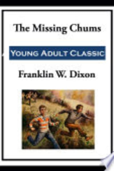 The Missing Chums by Franklin W. Dixon — book cover