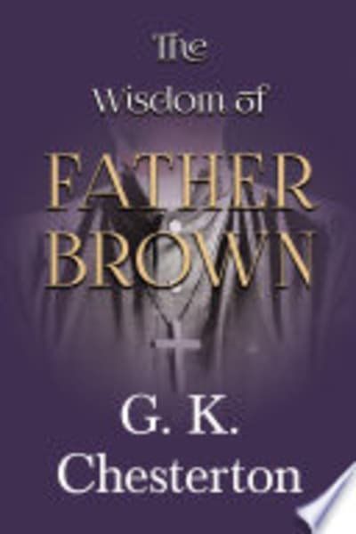 The wisdom of Father Brown by G. K. (Gilbert Keith) Chesterton — book cover