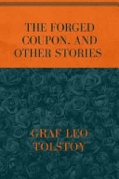 The forged coupon, and other stories by Leo, graf Tolstoy — book cover