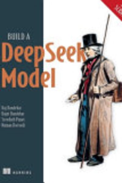 Build a DeepSeek Model (From Scratch) by Raj Abhijit Dandekar, Rajat Dandekar, Sreedath Panat, Naman Dwivedi — book cover