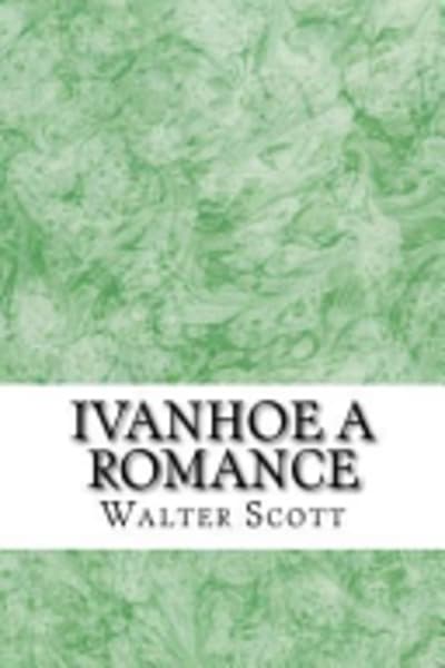 Ivanhoe: A Romance by Walter Scott — book cover