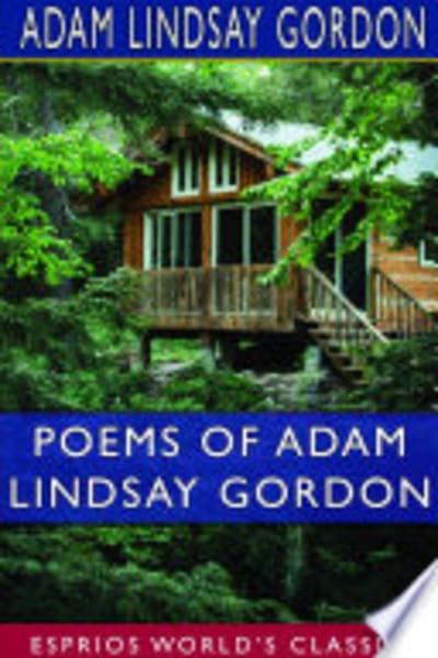Poems by Adam Lindsay Gordon by Adam Lindsay Gordon — book cover