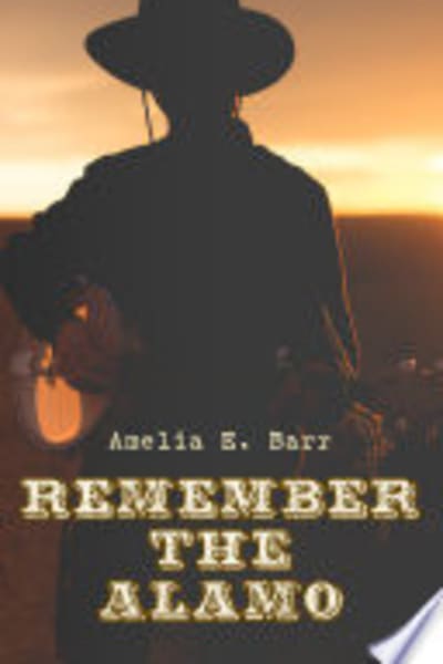 Remember the Alamo by Amelia E. Barr — book cover
