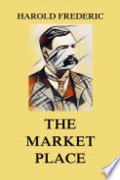 The Market-Place by Harold Frederic — book cover