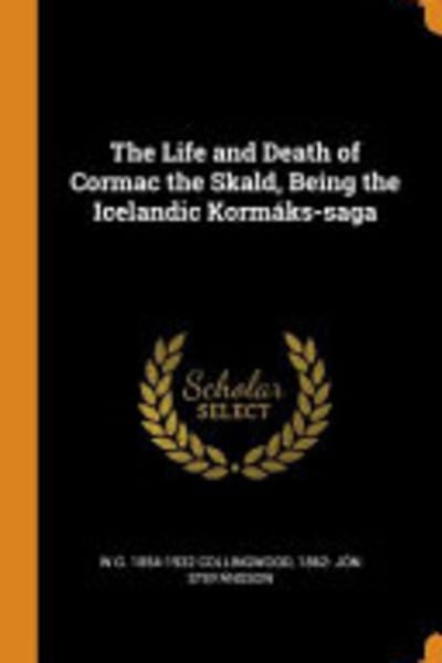 The Life and Death of Cormac the Skald by W. G. (William Gershom), 1854-1932 [Translator] Collingwood — book cover