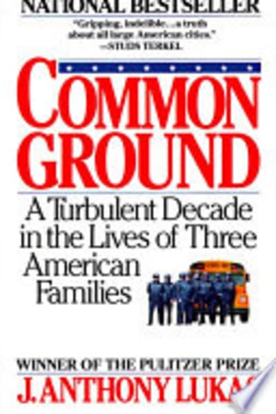 Common Ground by J. Anthony Lukas — book cover