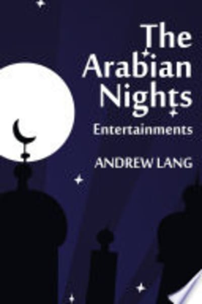 The Arabian Nights Entertainments by Andrew Lang — book cover