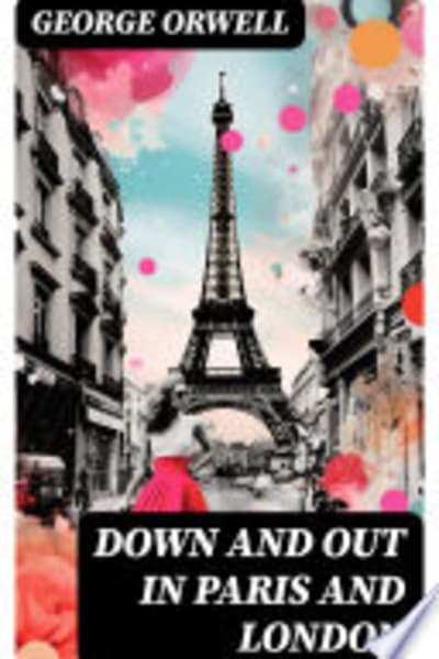 Down and Out in Paris and London by George Orwell — book cover