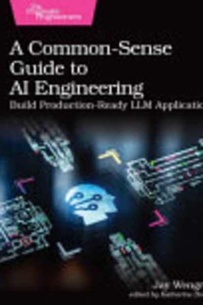 A Common-Sense Guide to AI Engineering by Jay Wengrow — book cover