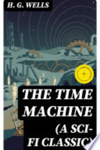 The Time Machine by H. G. (Herbert George) Wells — book cover
