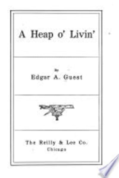 A Heap o' Livin' by Edgar A. (Edgar Albert) Guest — book cover