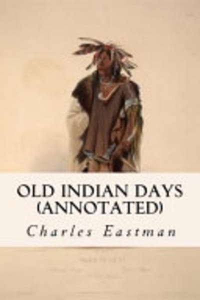 Old Indian Days by Charles A. Eastman — book cover