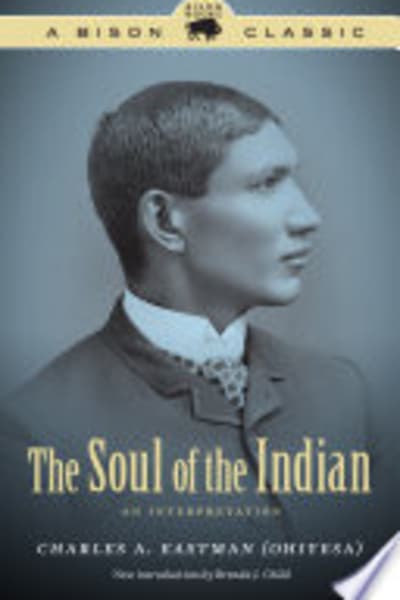 The Soul of the Indian: An Interpretation by Charles A. Eastman — book cover