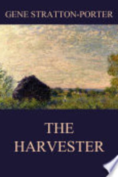 The Harvester by Gene Stratton-Porter — book cover