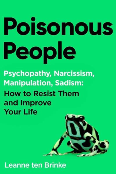 Poisonous People: How to Resist Them and Improve Your Life by Leanne ten Brinke — book cover