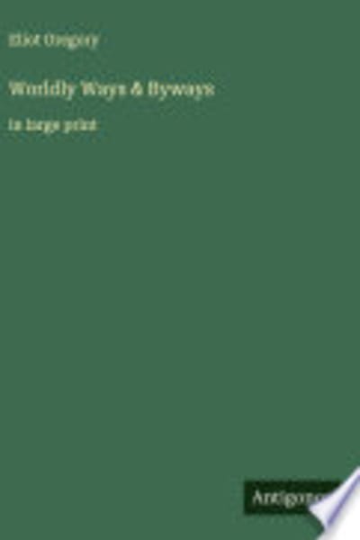 Worldly Ways & Byways by Eliot Gregory — book cover