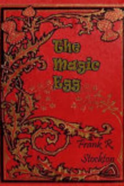 The Magic Egg, and Other Stories by Frank R. Stockton — book cover