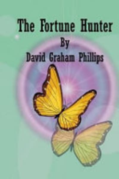 The Fortune Hunter by David Graham Phillips — book cover