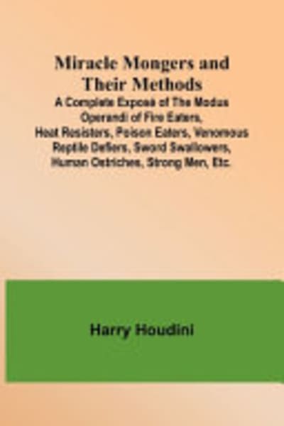Miracle Mongers and Their Methods by Harry Houdini — book cover