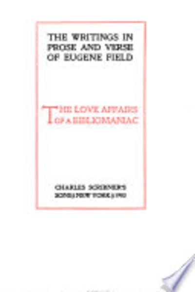 The Love Affairs of a Bibliomaniac by Eugene Field — book cover