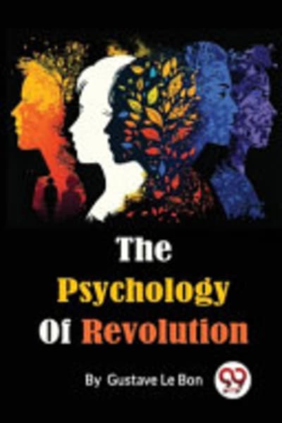The Psychology of Revolution by Gustave Le Bon — book cover