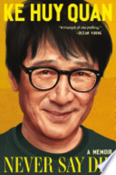 Never Say Die by Ke Huy Quan — book cover