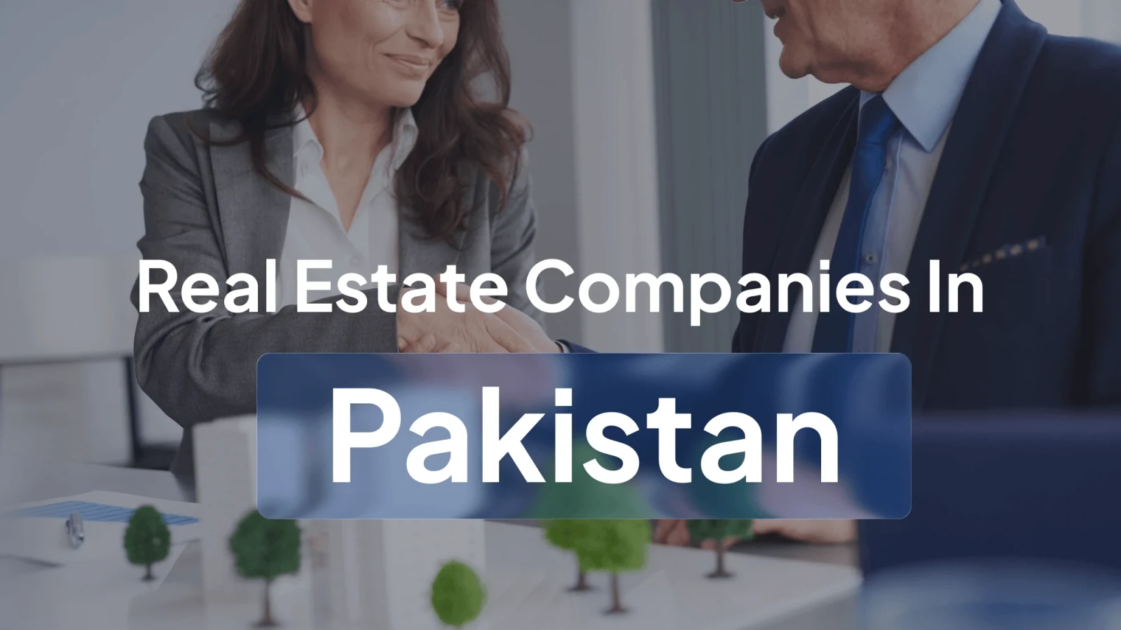 Real estate companies in Pakistan for property buyers and investors