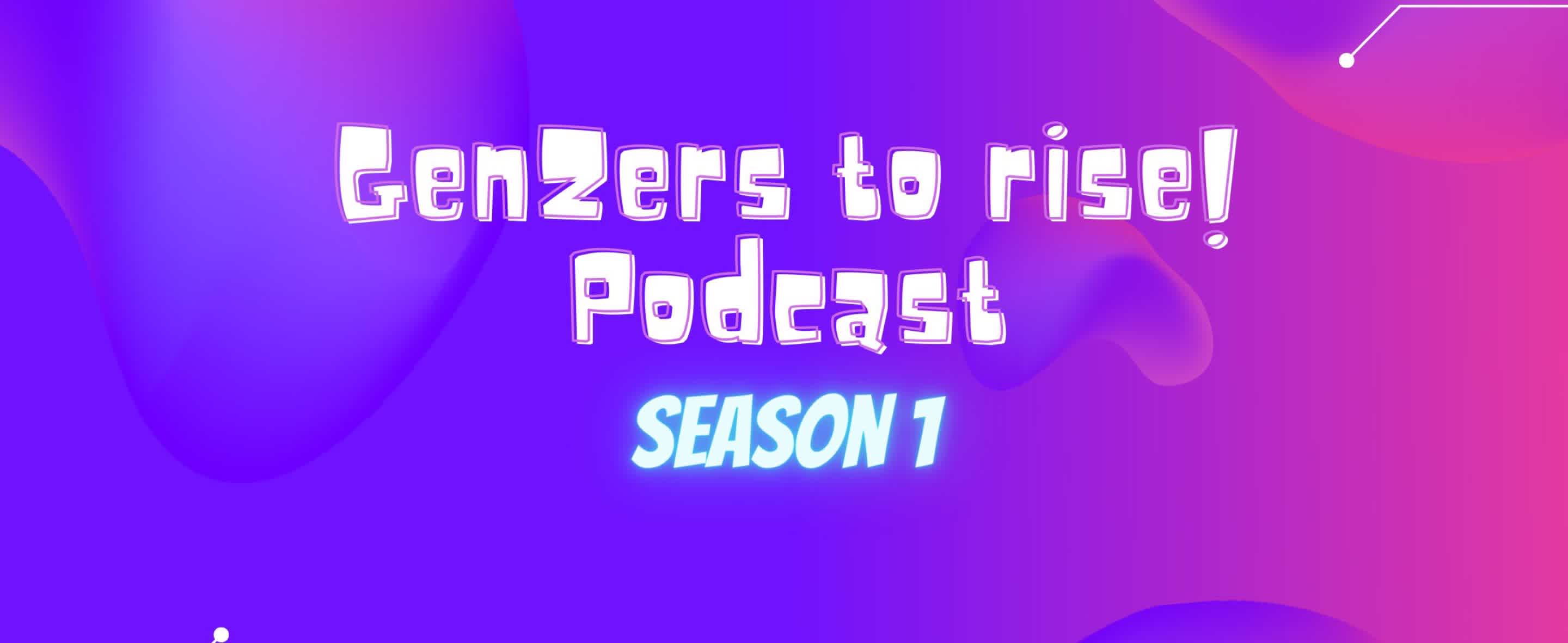 genzers to rise! season 1