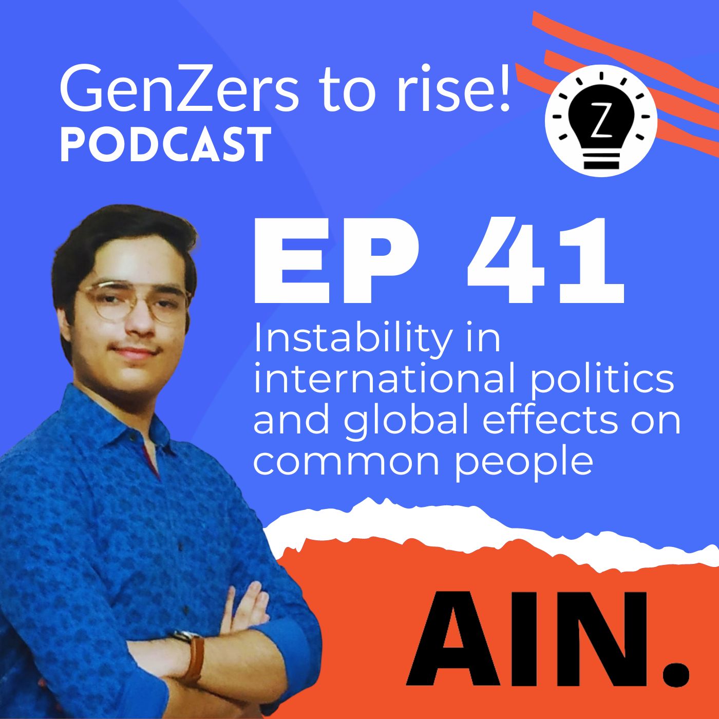 Instability in international politics and its global effects with Naman Sashisht GenZers to rise! Podcast