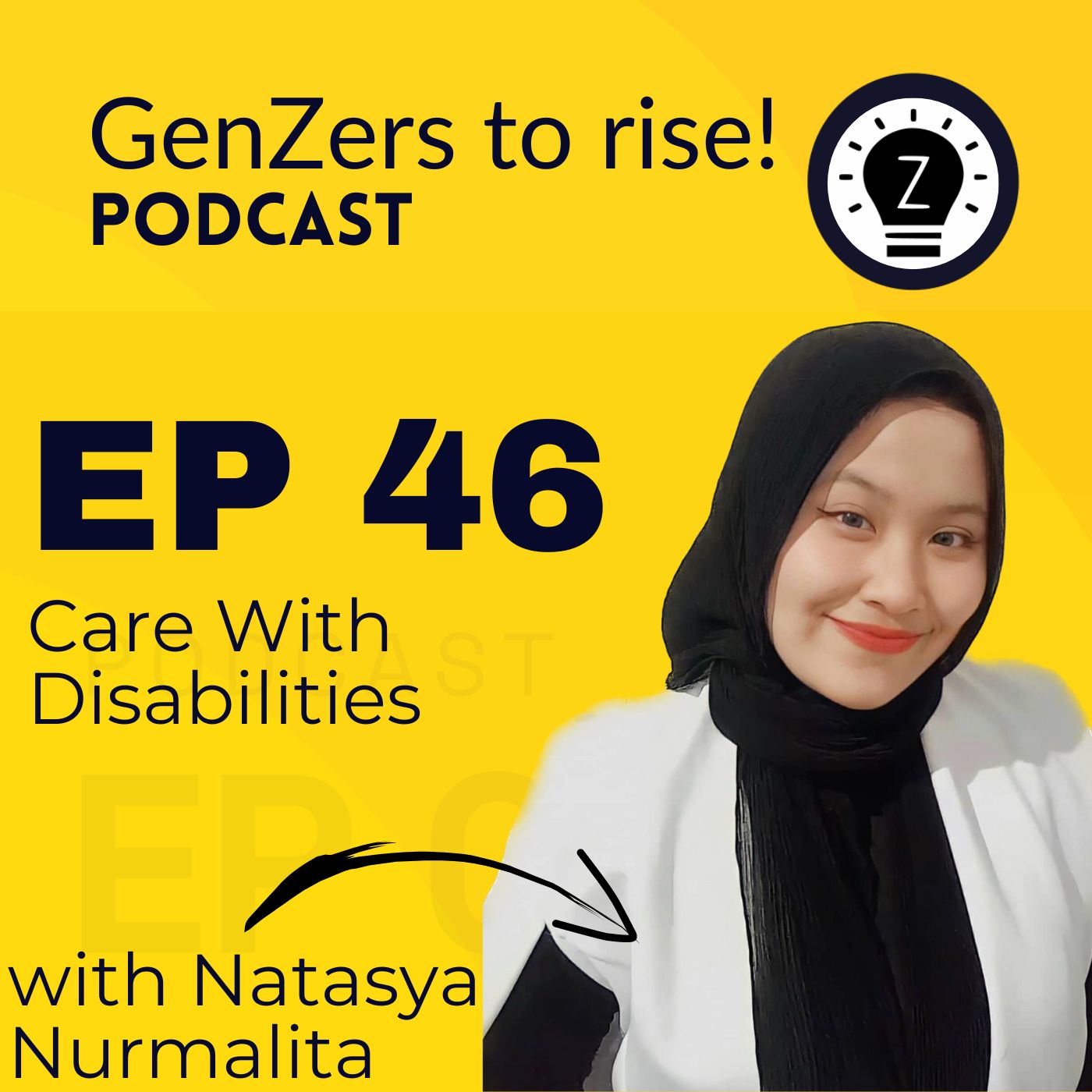 Care With Disabilities with Natasya Nurmalita GenZers to rise! Podcast