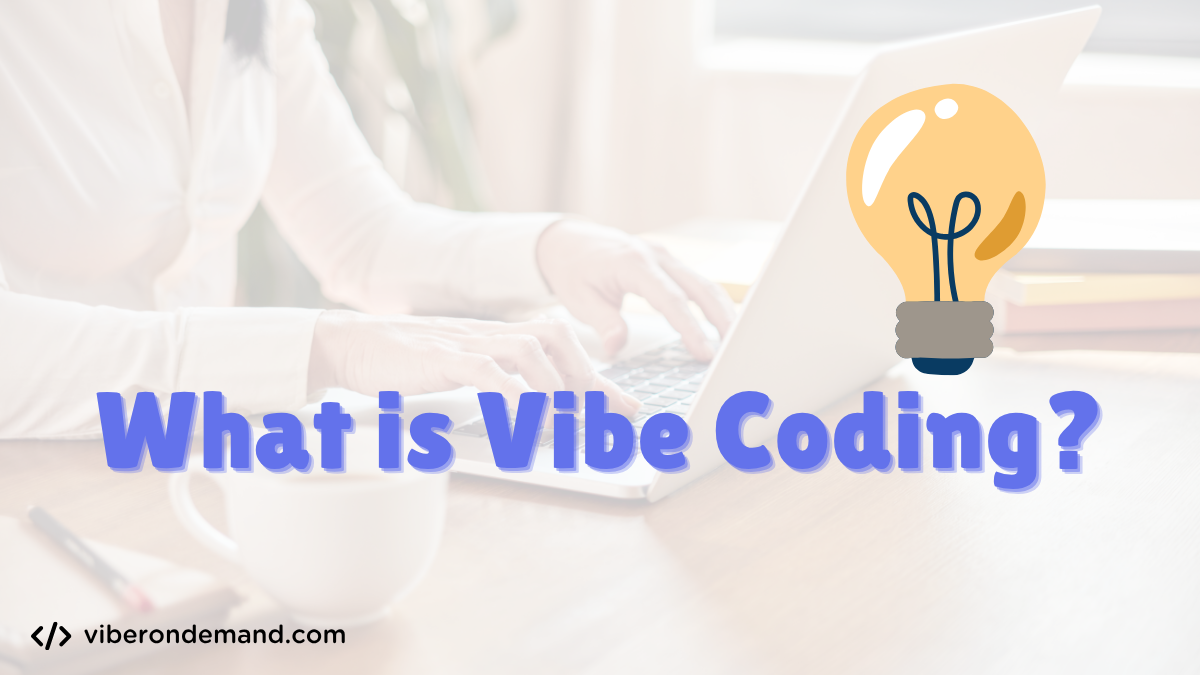 What is Vibe Coding?
