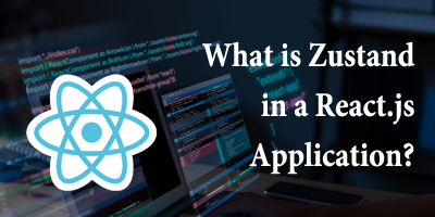 What is Zustand in a React.js Application?