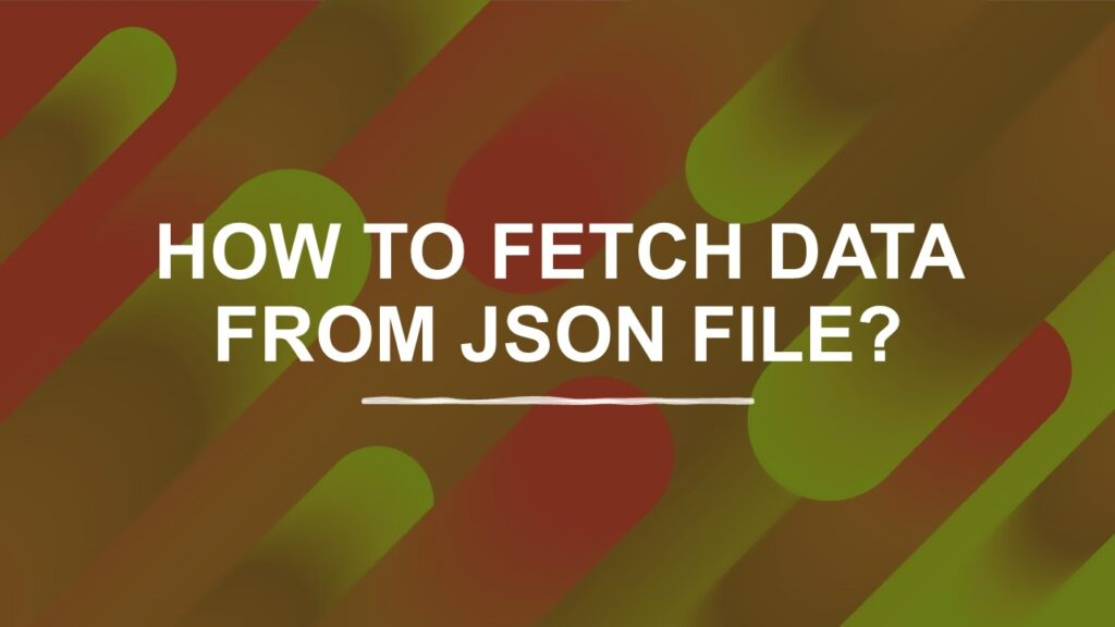 How to Fetch Data from JSON Files in React and Display It in a Component?
