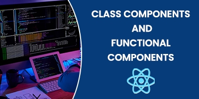 Class Components and Functional Components in Reactjs