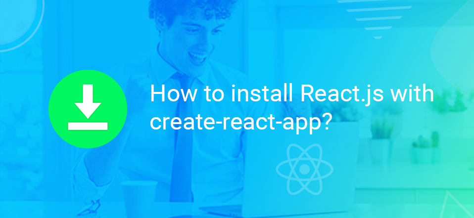 How to install React.js with create-react-app?
