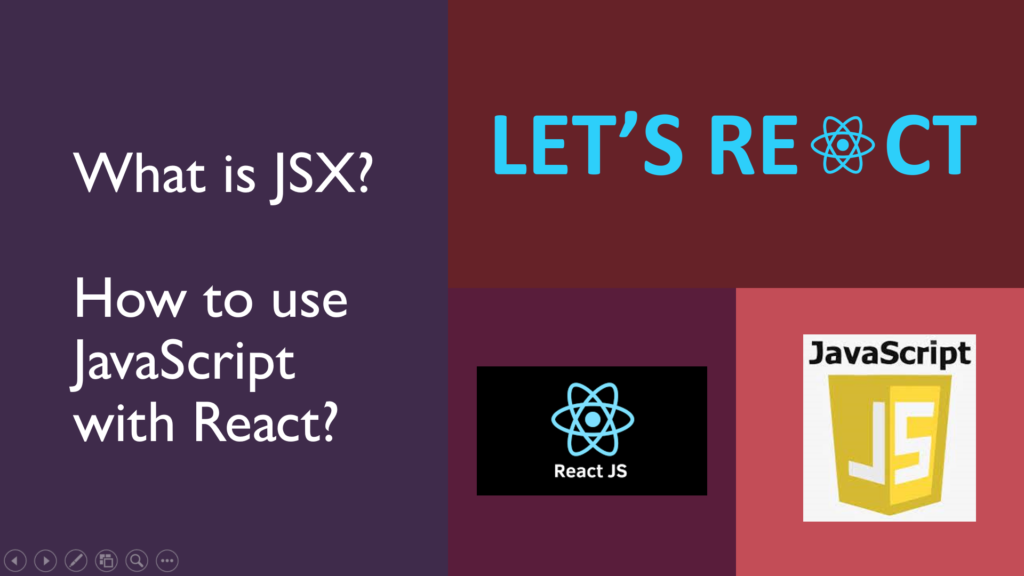 What is JSX? How to use JavaScript with React?