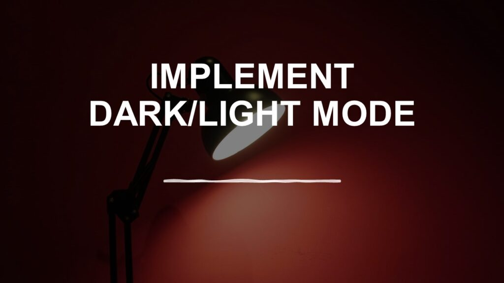 How to Implement a Dark/Light Mode in React and Improve Your User Experience?