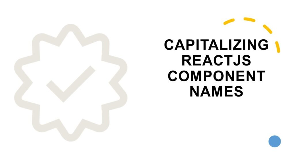 Capitalizing ReactJS Component Names