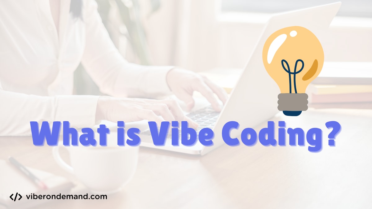 What is Vibe Coding?