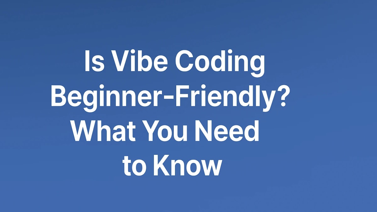 Can Beginners Adopt Vibe Coding, or Is It Meant for Experienced Developers Only?