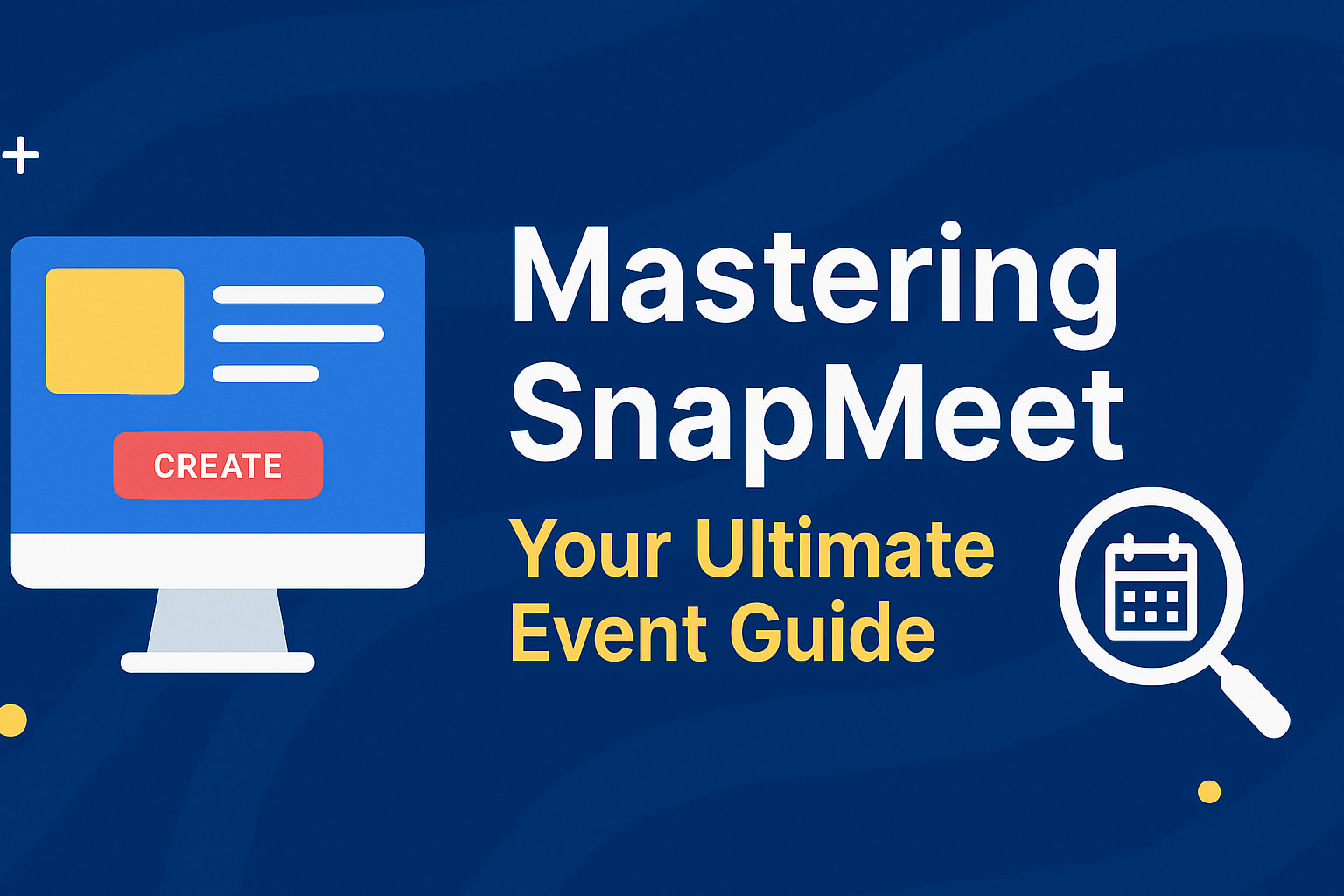 Mastering Snapmeet: Your Ultimate Event Guide