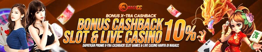 BONUS CASHBACK 10% (SLOT, TEMBAK IKAN, LIVEGAMES)