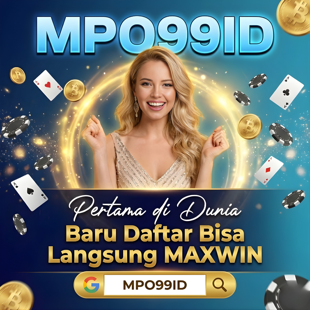 MPO99ID: Link Modern untuk Member Baru Bisa Maxwin Setiap Hari