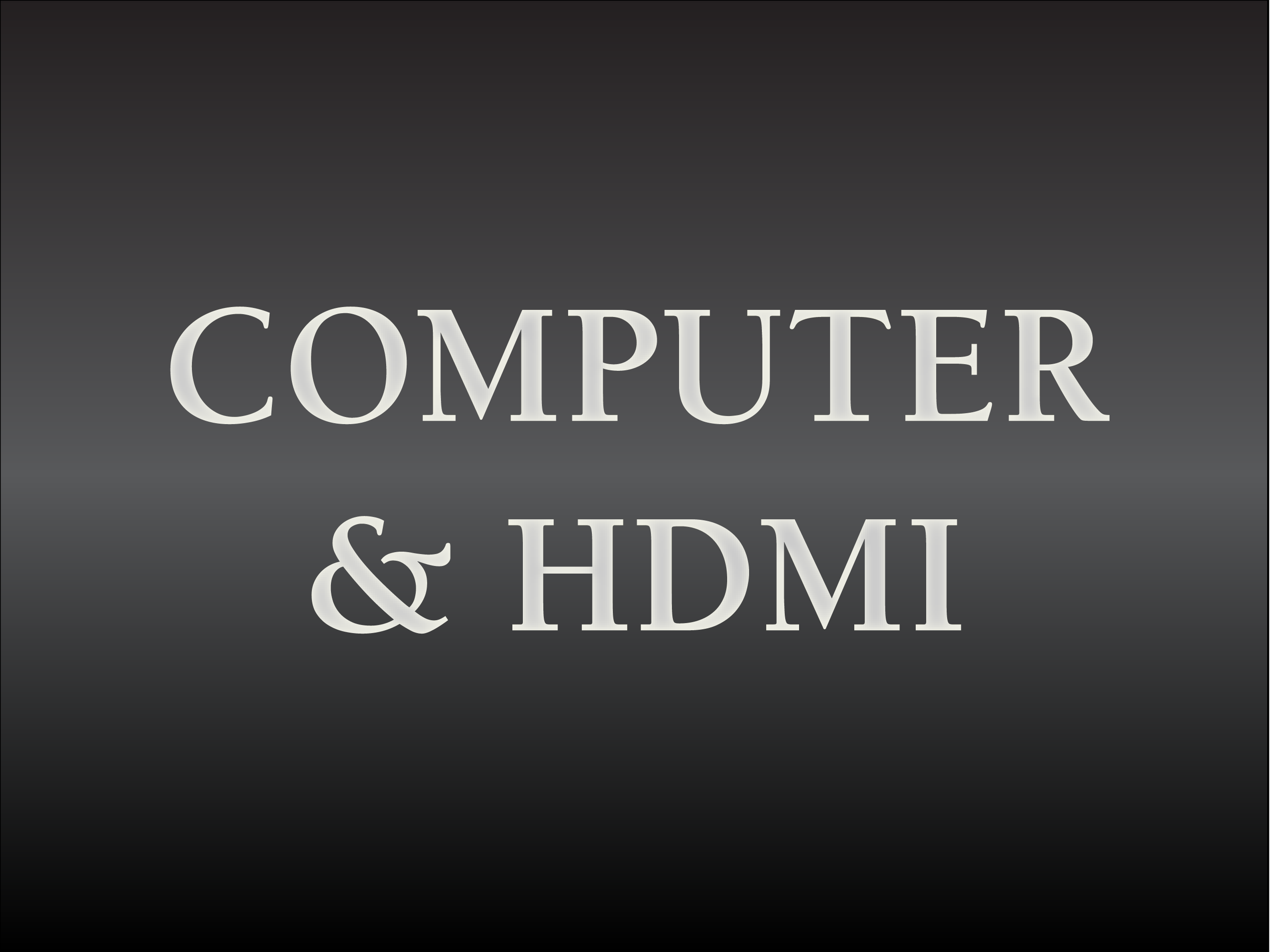 COMPUTER & HDMI