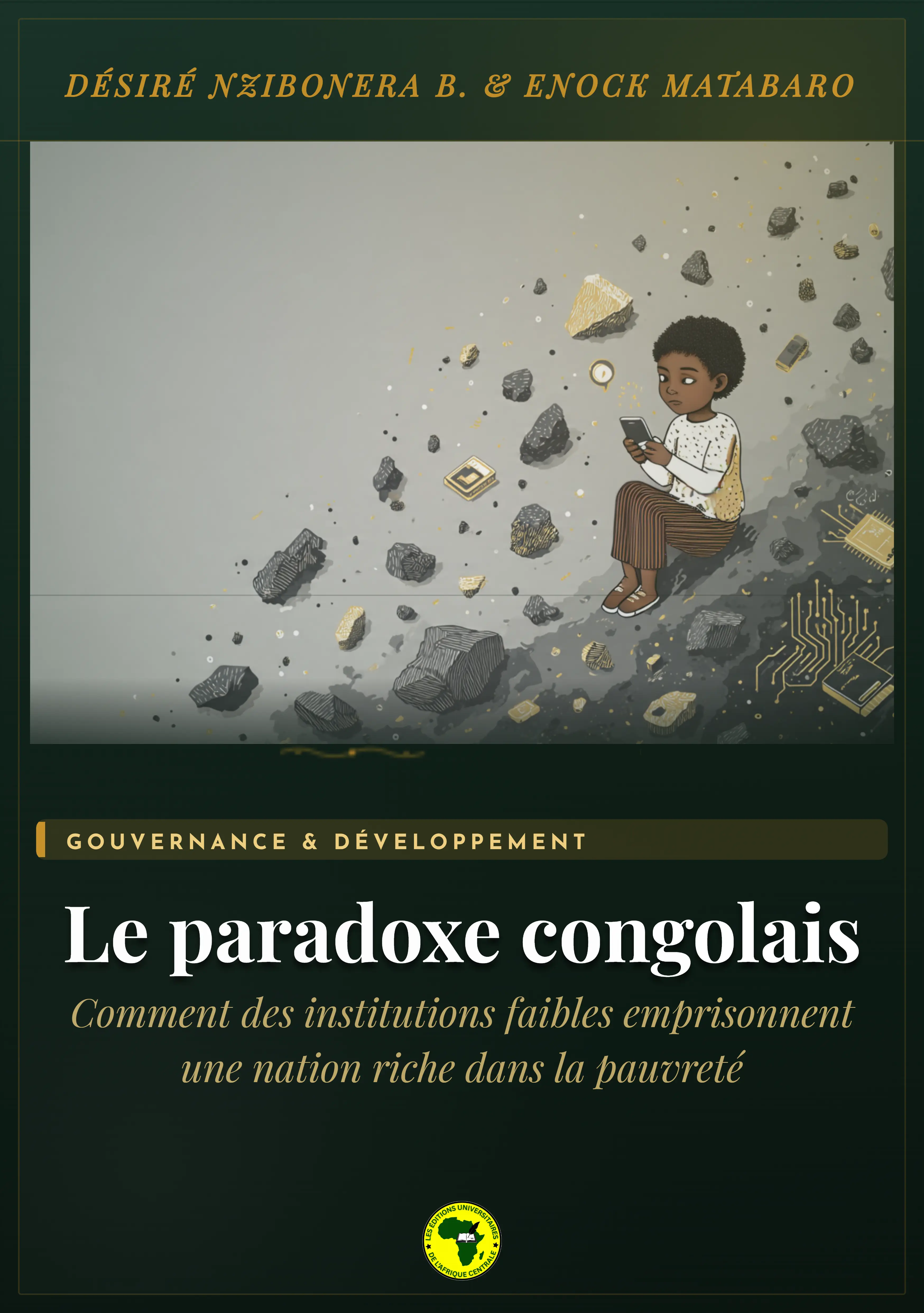 Le paradoxe congolais : Comment des institutions faibles emprisonnent une nation riche dans la pauvreté