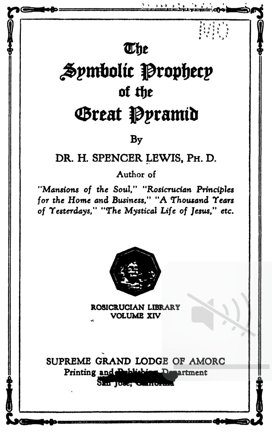The Symbolic Prophecy of the Great Pyramid by H. Spencer Lewis
