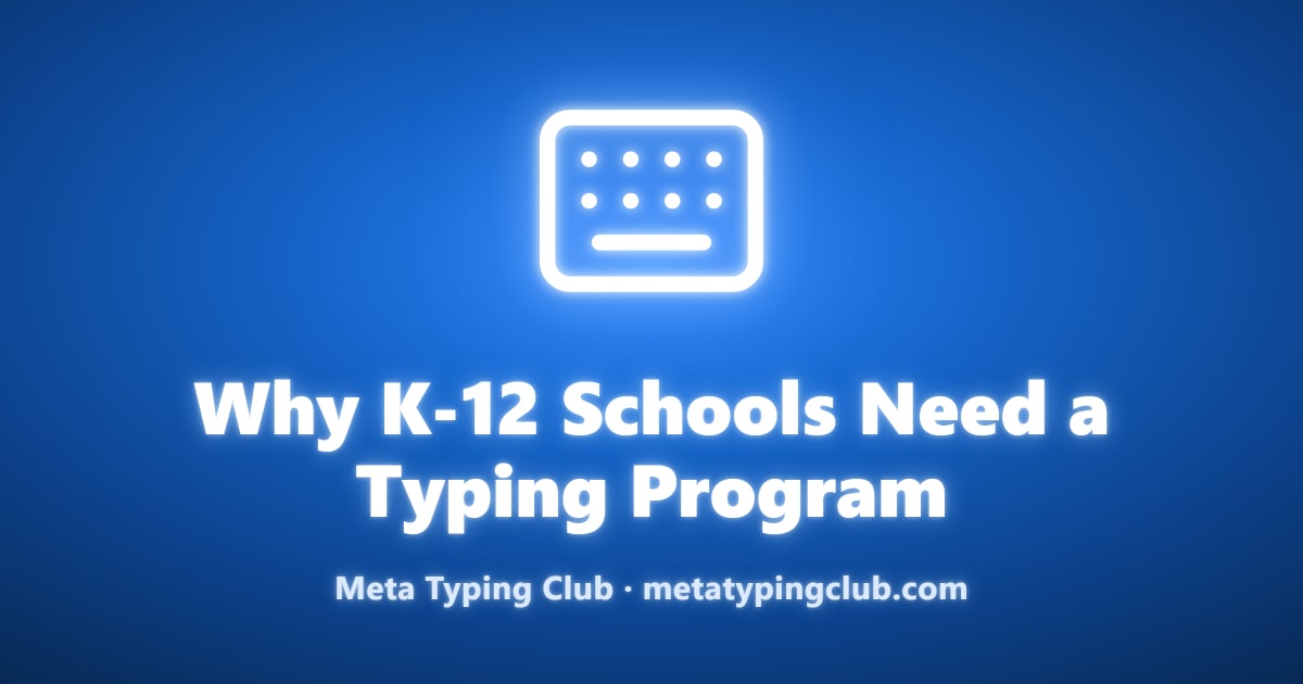 8 Reasons Every K-12 School Needs a Typing Program